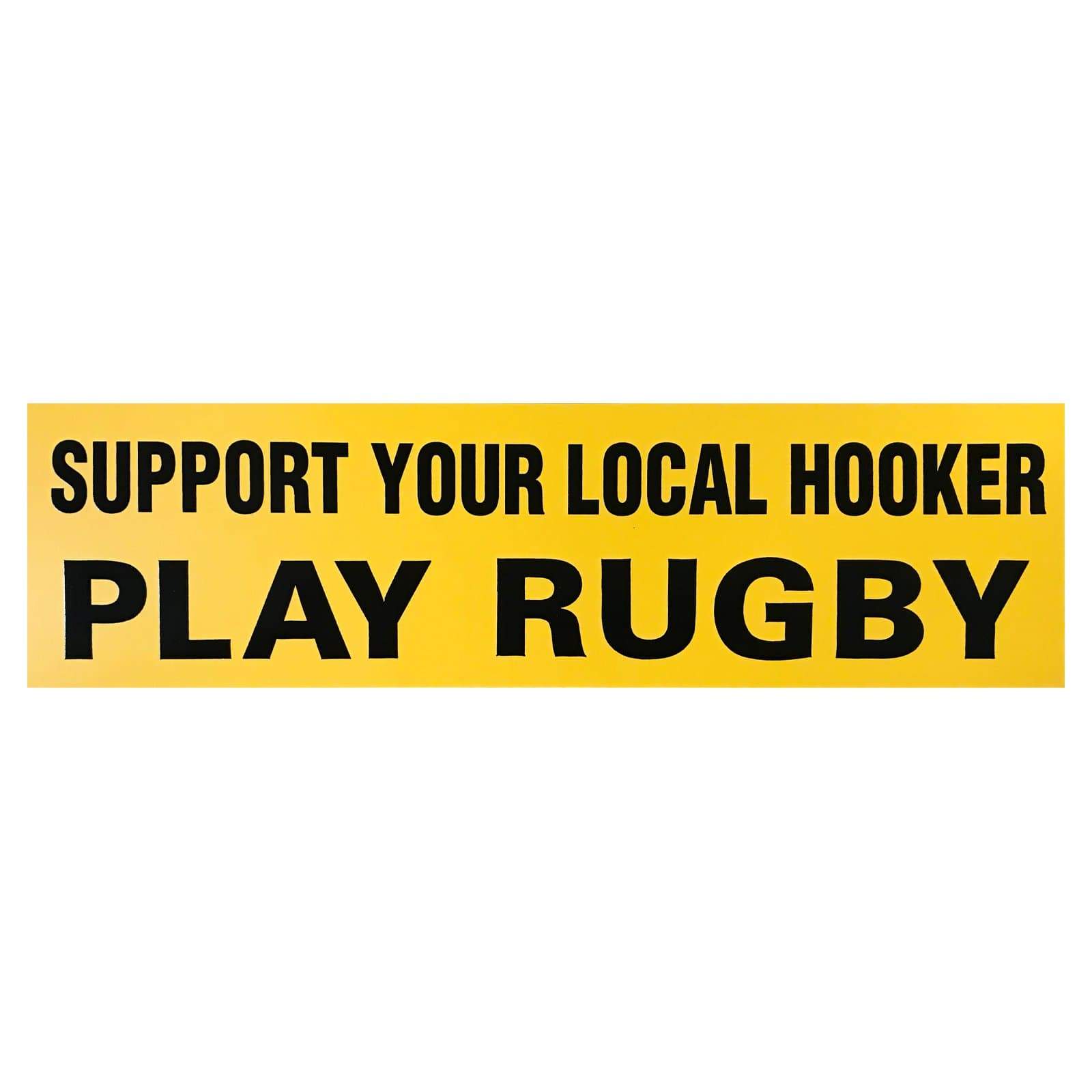 Rugby Imports Support Your Local Hooker Bumper Sticker